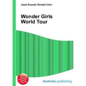  Wonder Girls World Tour: Ronald Cohn Jesse Russell: Books