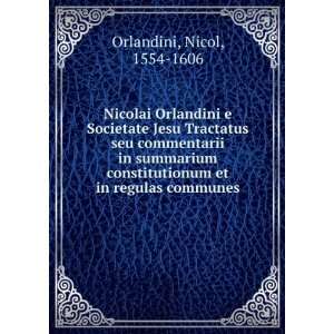   et in regulas communes: Nicol, 1554 1606 Orlandini:  Books