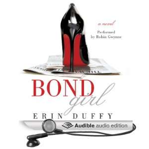  Bond Girl A Novel (Audible Audio Edition) Erin Duffy 