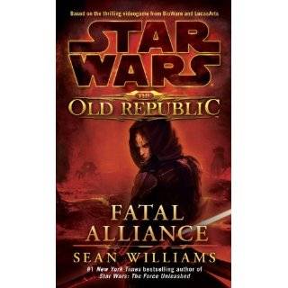 Star Wars The Old Republic Fatal Alliance by Sean Williams (May 24 