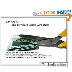 and Eliminate Credit Card Debt: Reducing Your Debt, Paying Off Credit 