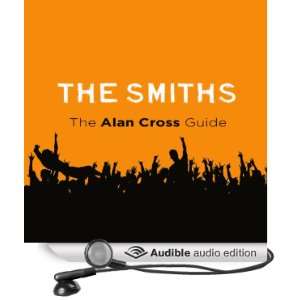  The Smiths: The Alan Cross Guide (Audible Audio Edition 