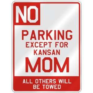   EXCEPT FOR KANSAN MOM  PARKING SIGN STATE KANSAS