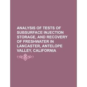 Analysis of tests of subsurface injection storage, and recovery of 