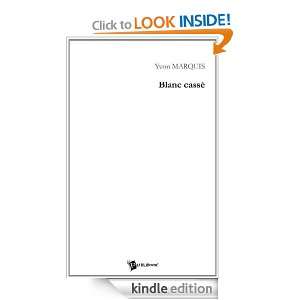 Blanc cassé (French Edition) Yvon Marquis  Kindle Store