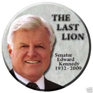  TED KENNEDY MEMORIAL BUTTON PIN 1932 2009   Last Lion 2.25 