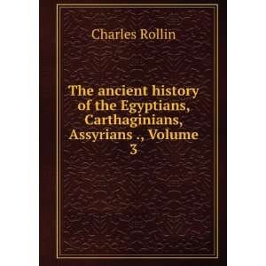 history of the Egyptians, Carthaginians, Assyrians, Babylonians, Medes 