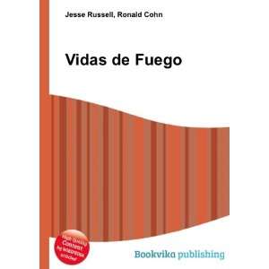  Vidas de Fuego: Ronald Cohn Jesse Russell: Books