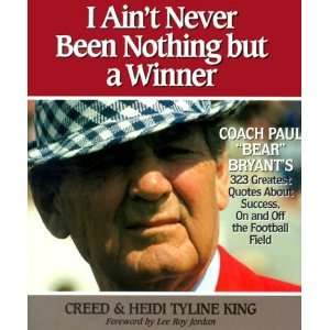  I Aint Never Been Nothing but a Winner Coach Paul Bear 
