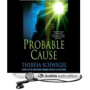  Probable Cause (Audible Audio Edition) Theresa Schwegel 