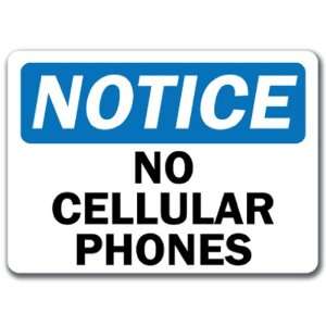  Notice Sign   No Cellular Phones   10 x 14 OSHA Safety 
