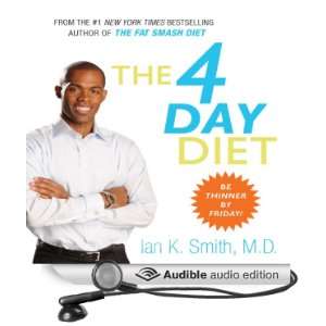  The 4 Day Diet (Audible Audio Edition): Ian K. Smith 