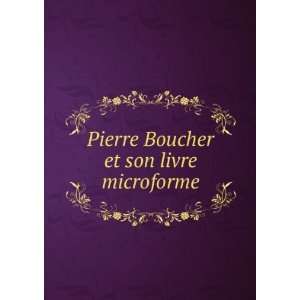 microforme Benjamin, 1841 1923,Boucher, Pierre. Histoire vÃ©ritable 