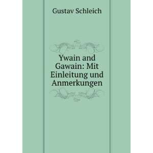  Ywain and Gawain Mit Einleitung und Anmerkungen Gustav 