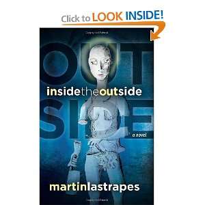  Inside the Outside [Paperback]: Martin Lastrapes: Books