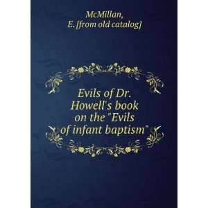  Evils of Dr. Howells book on the Evils of infant baptism 