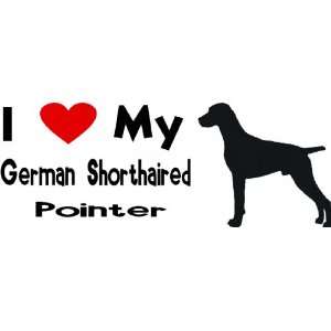  I love my german shorthaired pointer   Selected Color As seen 
