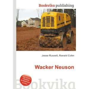 Wacker Neuson: Ronald Cohn Jesse Russell:  Books
