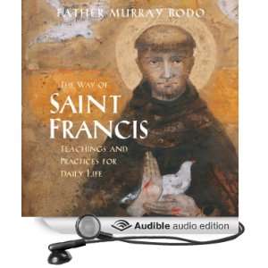  The Way of Saint Francis Teachings and Practices for 