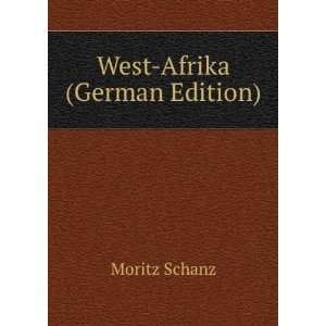    Ost  Und SÃ¼d Afrika (German Edition) Moritz Schanz Books
