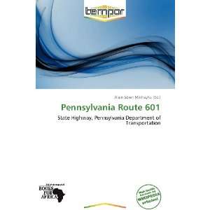   Pennsylvania Route 601 (9786138518969) Alain Sören Mikhayhu Books