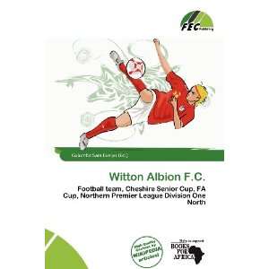    Witton Albion F.C. (9786200595539) Columba Sara Evelyn Books