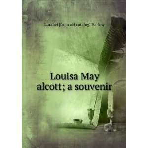   May alcott; a souvenir: Lurabel [from old catalog] Harlow: Books