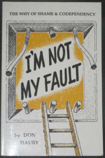 Not My Fault: The Why of Shame and Codependency  9780962632303 