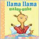 Llama Llama Wakey Wake Anna Dewdney Pre Order Now