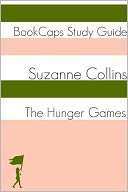 The Hunger Games   Book One (A BookCaps Study Guide)