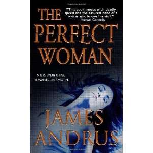  The Perfect Woman [Paperback]: James Andrus: Books
