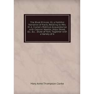   Variety of Authentic and Important: Mary Anne Thompson Clarke: Books