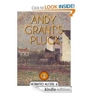 Andy Grants Pluck (Annotated) HORATIO ALGER  Kindle 