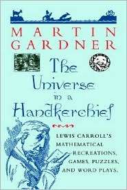 The Universe in a Handkerchief Lewis Carrolls Mathematical 