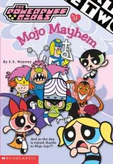  Mojo Mayhem (Powerpuff Girls Chapter Books Series #11 