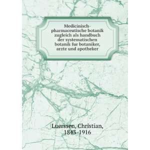   botaniker, arzte und apotheker Christian, 1843 1916 Luerssen Books