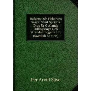   Och Strandallmogens Lif . (Swedish Edition) Per Arvid SÃ¤ve Books