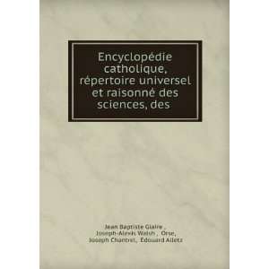   , Orse, Joseph Chantrel, Edouard Alletz Jean Baptiste Glaire : Books
