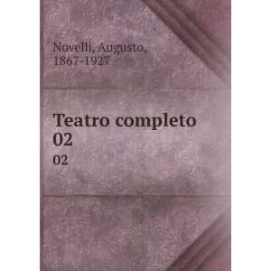  Teatro completo. 02 Augusto, 1867 1927 Novelli Books