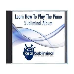  Learn How To Play The Piano Subliminal CD: Musical 