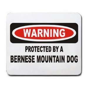  WARNING PROTECTED BY A BERNESE MOUNTAIN DOG Mousepad 