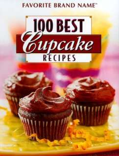   100 Best Cupcake Recipes (Favorite Brand Name Series 