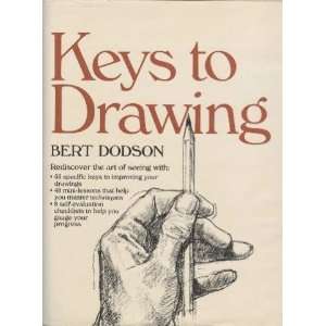  Keys to Drawing [Hardcover]: Bert Dodson: Books