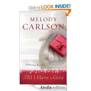   Give A Christmas Love Story Melody Carlson  Kindle Store