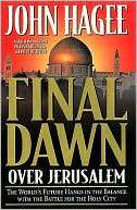 Final Dawn Over Jerusalem John Hagee