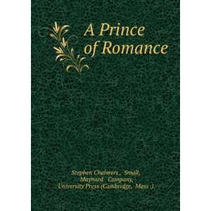 A prince of romance Stephen Falls, C. B. ; Small, Maynard 
