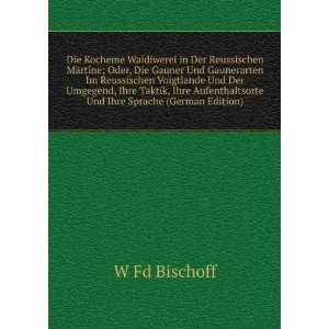   Und Ihre Sprache (German Edition): W Fd Bischoff: Books