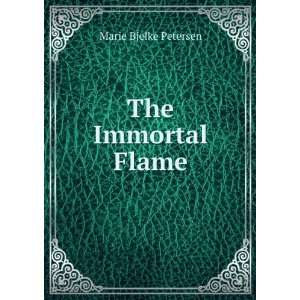  The Immortal Flame Marie Bjelke Petersen Books