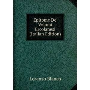   Epitome De Volumi Ercolanesi (Italian Edition) Lorenzo Blanco Books