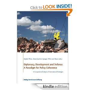 Diplomacy, Development and Defense: A Paradigm for Policy Coherence: A 